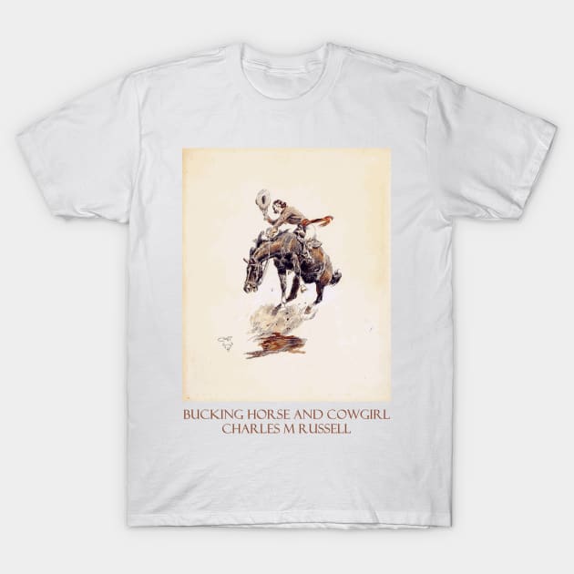 Bucking Horse and Cowgirl - Western Art by Charles M. Russell T-Shirt by Naves